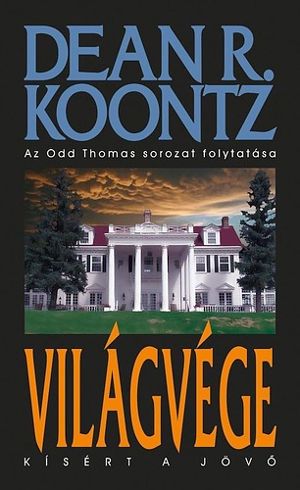 [Odd Thomas 05] • Világvége-Odd Thomas 5